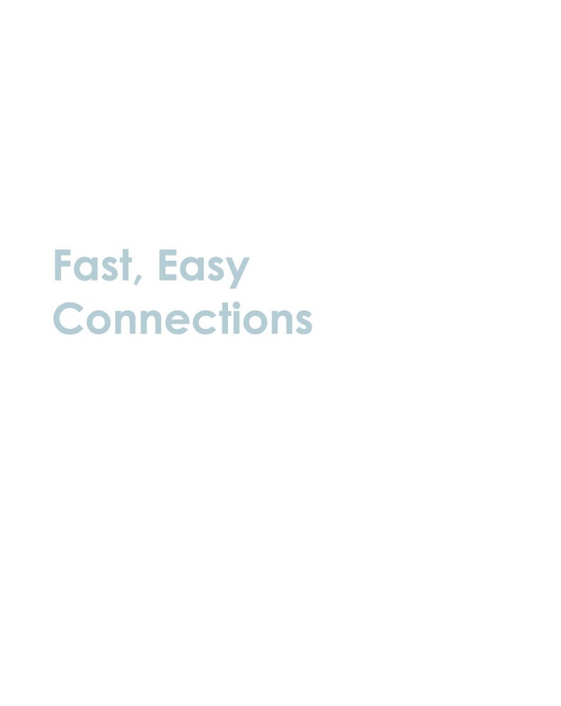 Fast, Easy Connections
